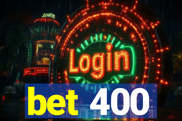 bet 400