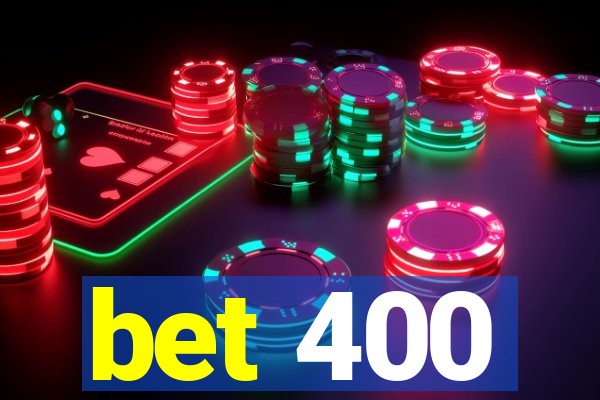 bet 400