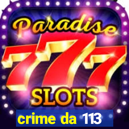 crime da 113