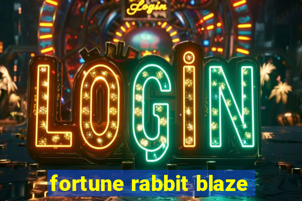 fortune rabbit blaze