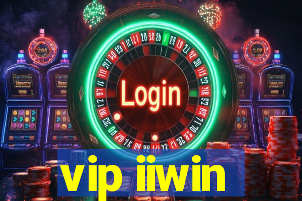 vip iiwin