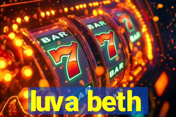 luva beth