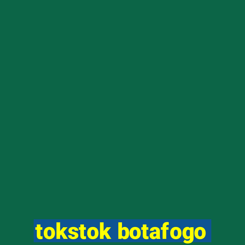 tokstok botafogo