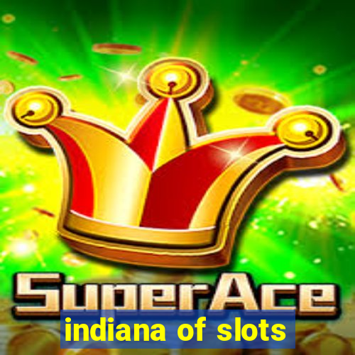 indiana of slots