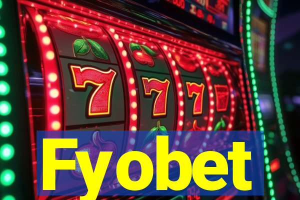 Fyobet