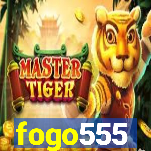 fogo555