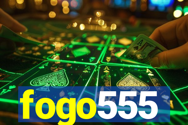 fogo555