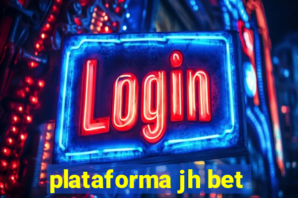 plataforma jh bet