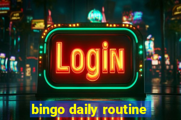 bingo daily routine