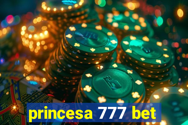 princesa 777 bet