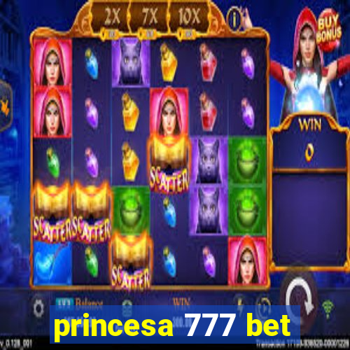 princesa 777 bet