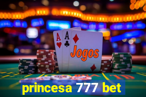 princesa 777 bet