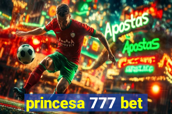 princesa 777 bet