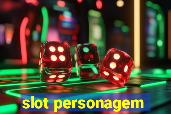 slot personagem