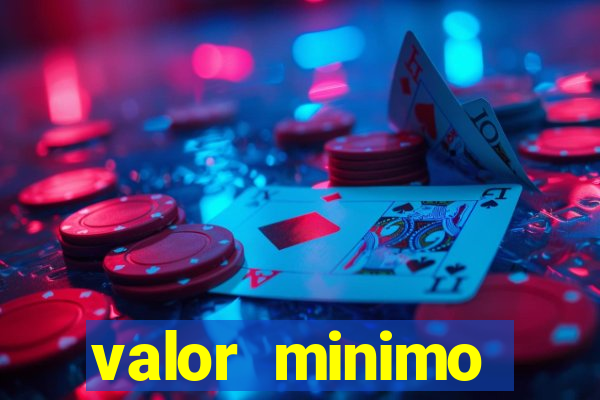 valor minimo estrela bet