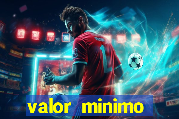 valor minimo estrela bet