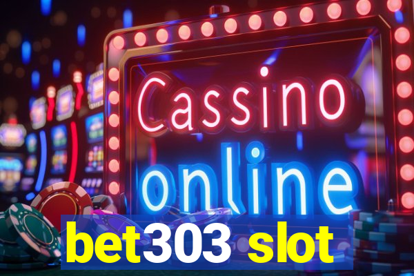 bet303 slot