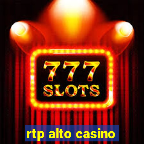 rtp alto casino