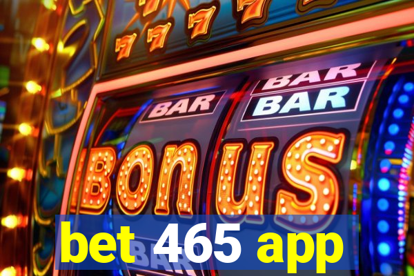 bet 465 app