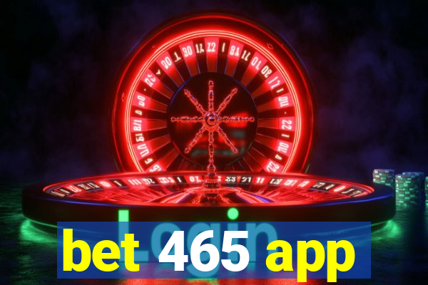 bet 465 app