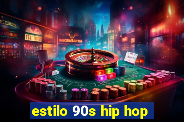 estilo 90s hip hop