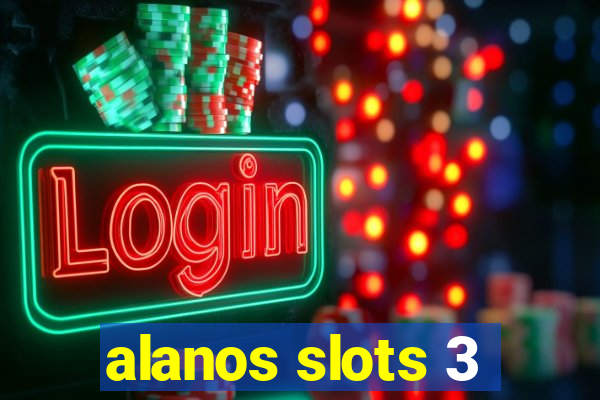 alanos slots 3