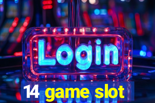 14 game slot