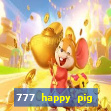 777 happy pig slots casino