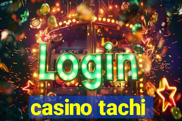 casino tachi