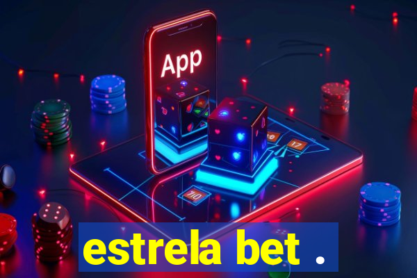 estrela bet .