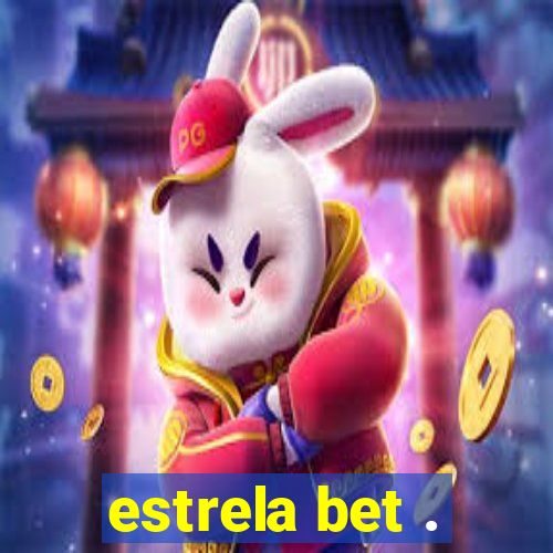 estrela bet .