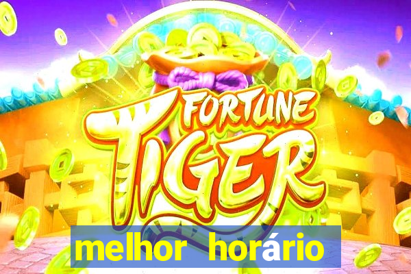 melhor horário para jogar fortune touro a noite