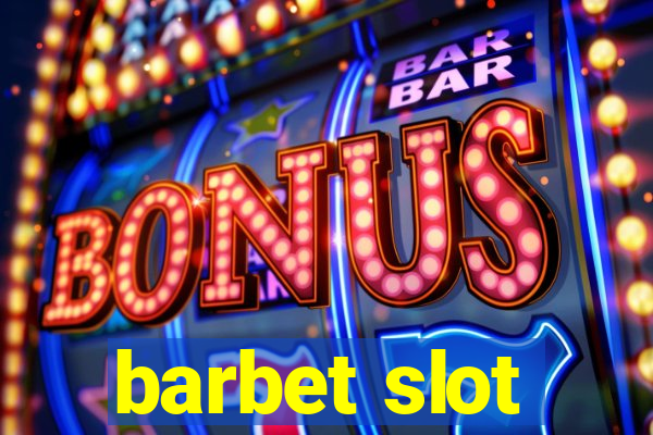 barbet slot