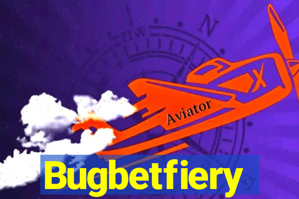 Bugbetfiery