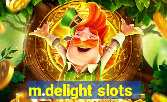 m.delight slots