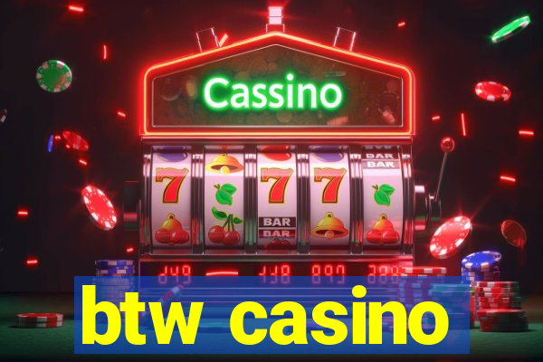 btw casino