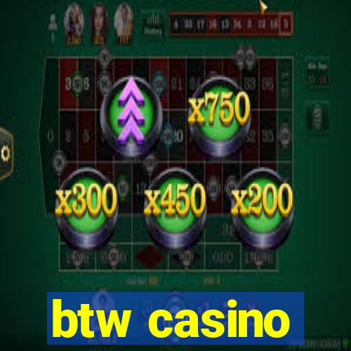 btw casino