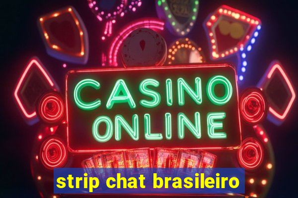 strip chat brasileiro