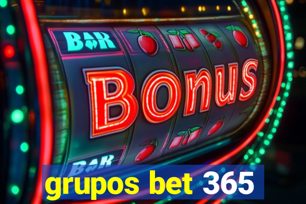 grupos bet 365