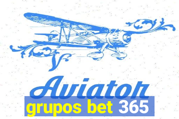 grupos bet 365