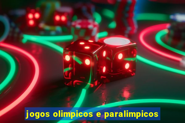 jogos olimpicos e paralimpicos