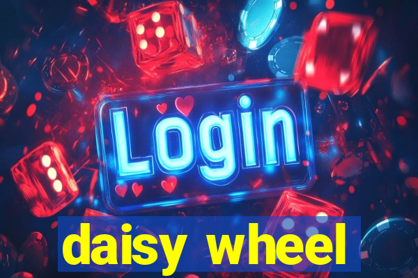 daisy wheel