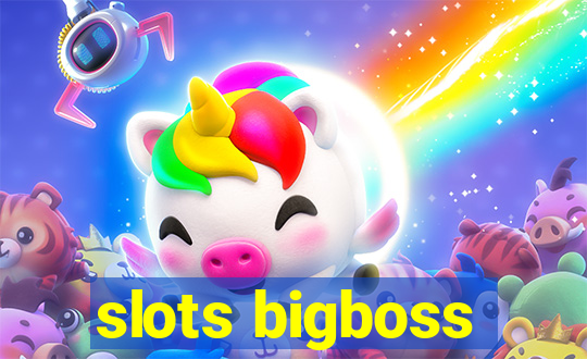 slots bigboss