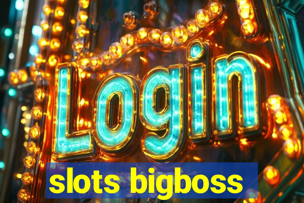 slots bigboss