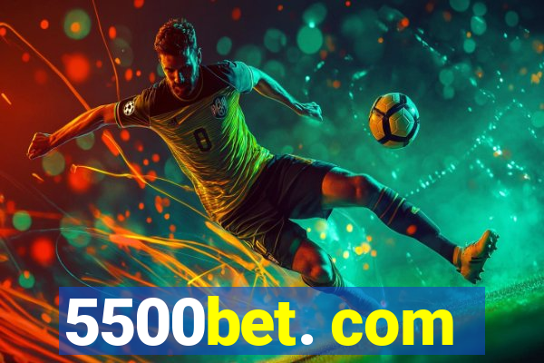 5500bet. com