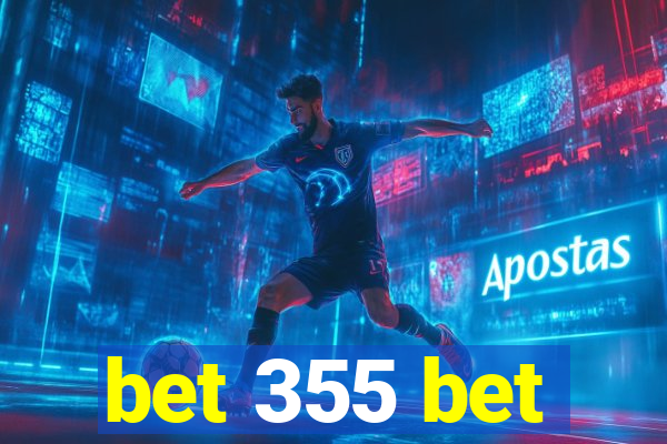 bet 355 bet