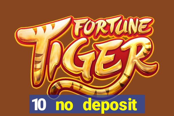 10 no deposit casino bonuses