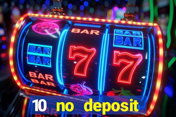 10 no deposit casino bonuses