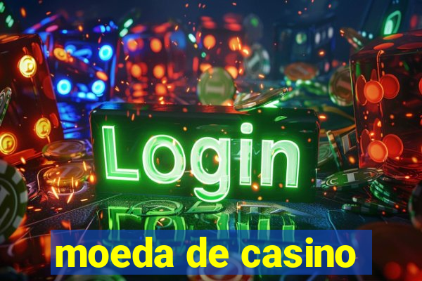 moeda de casino