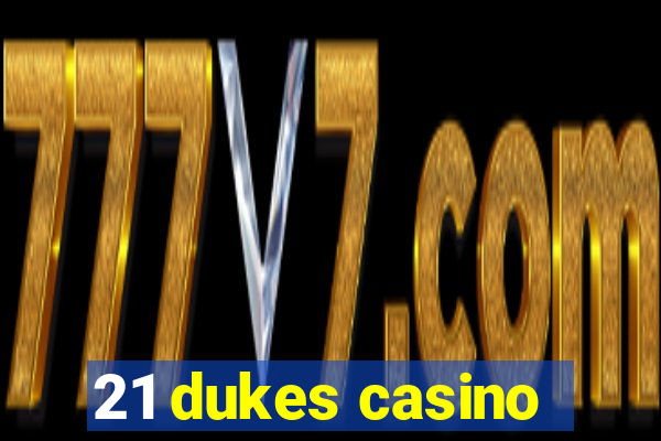 21 dukes casino